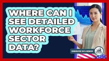 Where Can I See Detailed Workforce Sector Data?