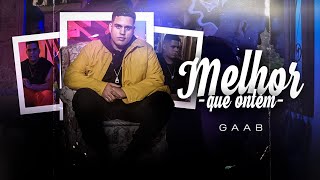 Gaab - Melhor Que Ontem (Clipe Oficial)