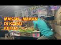 MAKAN - MAKAN DI KADAI KETUA || RUTINITAS DI KAMPUNG