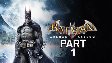 Batman Arkham Asylum Gameplay Walkthrough | Part 1 - INTRO