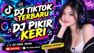 DJ IKI ATI DU PARKIRAN MAJU MUNDUR RA KARUAN - DJ PIKIR KERI 🔥 Viral TikTok Terbaru 2026