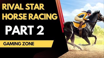 RIVAL STARS HORSE RACING | Gameplay Walkthrough Part 2 (iOS Android)