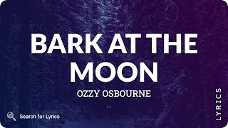 Video thumbnail of "Ozzy Osbourne - Bark at the Moon (Lyrics for Desktop)"