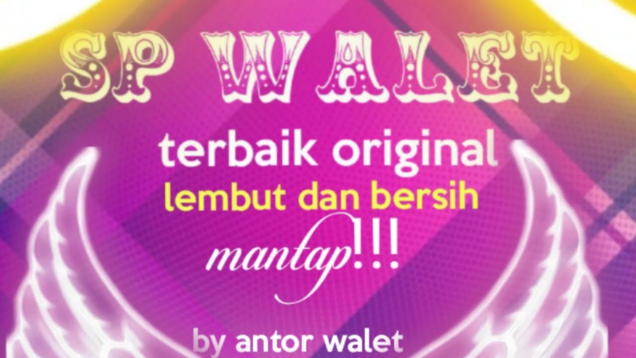 SP walet terbaik original, top mantap