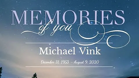 In Memory Of Michael Vink - 12/31/1953 - 8/9/2020 ...