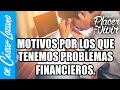 Motivos por los que tenemos problemas financieros |Por el Placer de Vivir con el Dr. César Lozano.