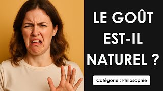 Philosophie: Le goût est il naturel ? (dissertation)