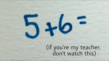5 + 6 = 13 PROOF!!