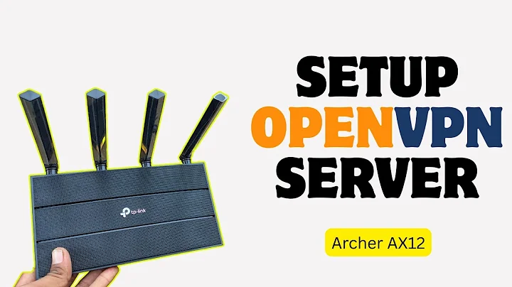 How to Configure OpenVPN Server on TP-Link Archer AX12