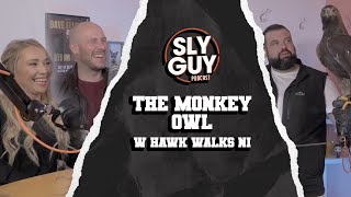 SLY GUY PODCAST 09/05/24 THE MONKEY OWL w Jo and David (Hawk Walks NI)