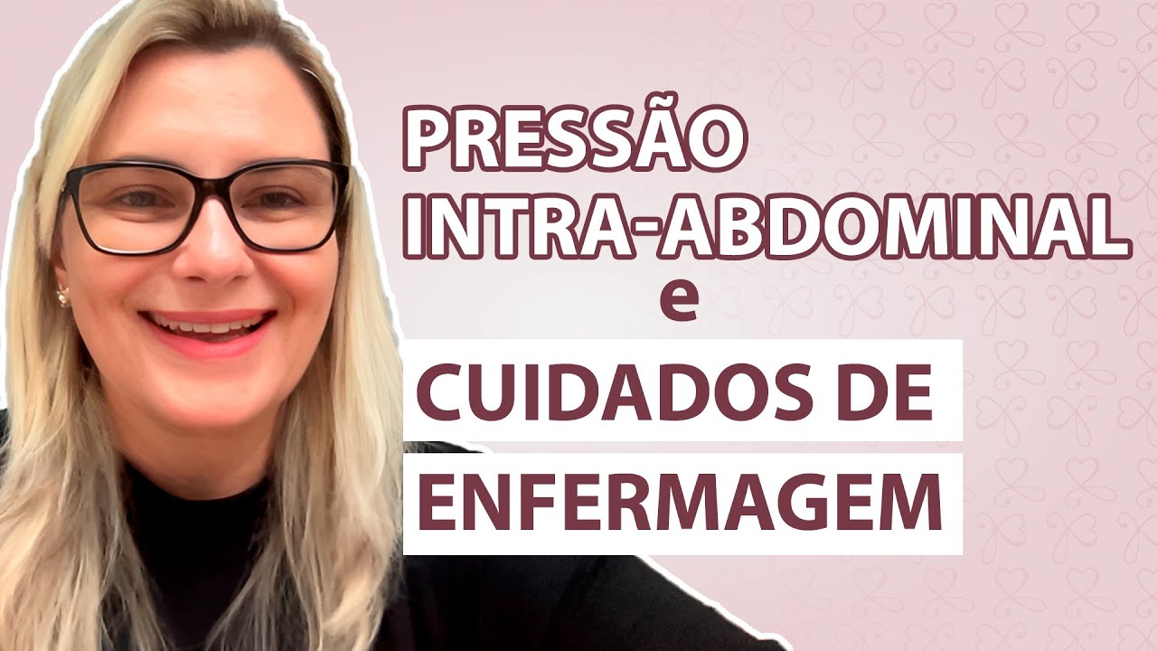 Pressão intra-abdominal e cuidados de enfermagem