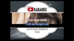 Lagu Karaoke WALI#JANTUNGKU BERHENTI  - Durasi: 5:01. 