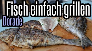 Fisch einfach grillen - 4 Methoden - Dorade, ideal für Anfänger - BBQ & Grillen für jedermann
