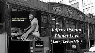 Jeffrey Osbone - Planet Love ( Larry Levan Mix )