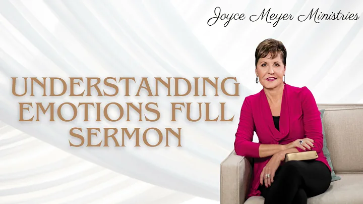 Understanding Emotions FULL SERMON   Joyce Meyer