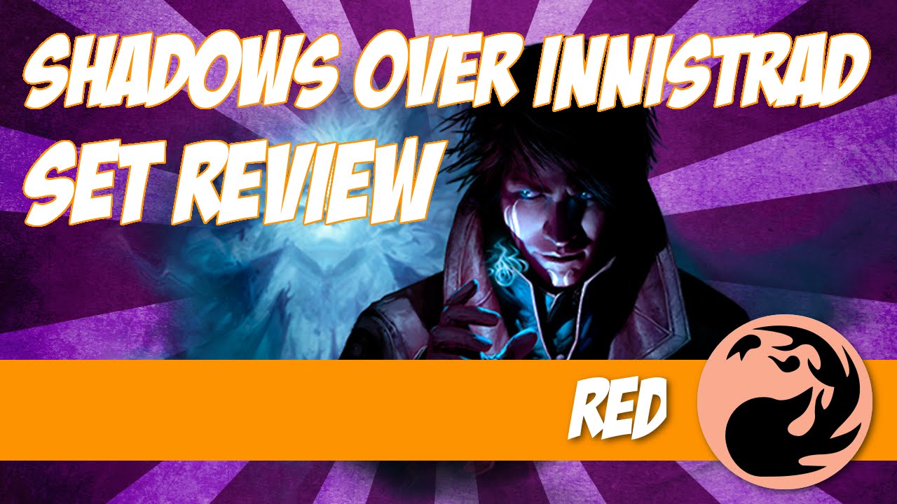 Shadows Over Innistrad Set Review (Part 5): Red