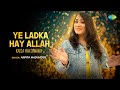 Ye Ladka Haye Allah | Bong Fusion | Arpita Majumder | Avishek Majumder