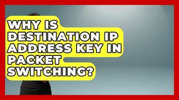 Why Is Destination IP Address Key In Packet Switching? - Internet Infrastructure Explained
