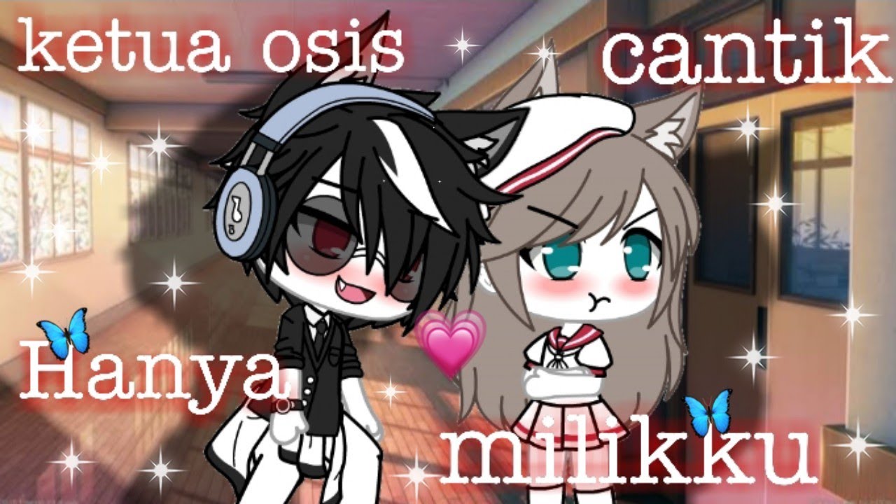 ``•ketua OSIS cantik hanya milikku•`` gacha life|| part 1 || Glmm Indonesia|| by : suci official 24