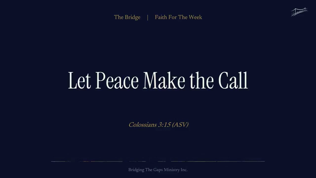 Faith for the Week Episode 37, Let Peace Make the Call
