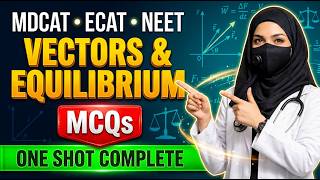 🔥 Vectors and Equilibrium MCQs with Answers | MDCAT ECAT Physics | Most Important Questions