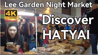 [4K HD] Thailand Interesting Places  @Hatyai | Lee Garden Night Market Walkabout at night. Latest!!!