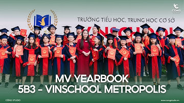 MV Yearbook | 5B3 - Vinschool Metropolis | Chụp Ảnh Kỷ Yếu - Cộng Studio
