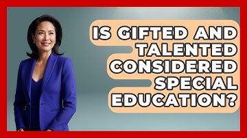 Is Gifted And Talented Considered Special Education? - Childhood Education Zone