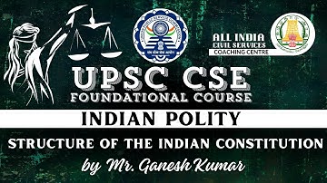 Day - 24 | Indian Polity - Structure of the Indian Constitution | UPSC CSE | Mr. Ganesh Kumar