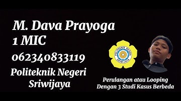 Membuat Perulangan atau Looping dengan menggunakan FOR , DO - WHILE dan WHILE - DO