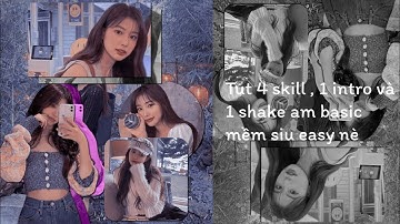 Tut 4 skill , 1 intro và 1 shake am basic mềm siu easy nè 🙆💗🎉|#27