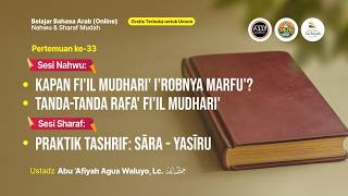 [LIVE] #33 Kapan Fi'il Mudhari' I'robnya Marfu'? - Ustadz Abu 'Afiyah Agus Waluyo, Lc. حفظه الله
