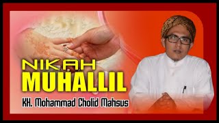 NIKAH MUHALLIL | KITAB BULUGHUL MARAM | KH MOHAMMAD CHOLID MAHSUS