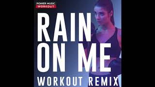 Rain On Me (Workout Remix)