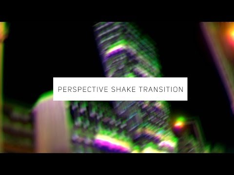 PERSPECTIVE SHAKE TRANSITION. Visual Effects VFX  editing services. Dynamic style + visual effects.