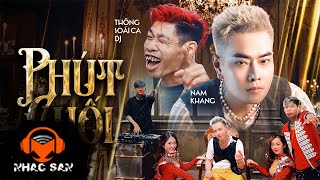 Phút Cuối Remix | Nam Khang ft.Thông Soái Ca, Đường Tấn Phong (MV Official)