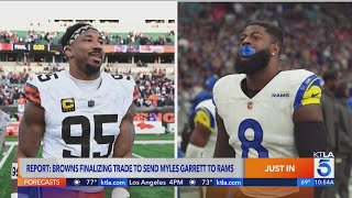 Rams, Browns finalizing trade that will send pass rusher Myles Garrett to L.A.