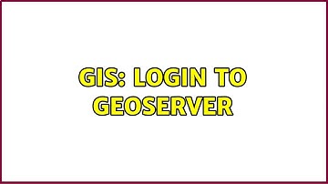 GIS: Login to geoserver (2 Solutions!!)