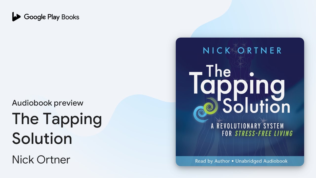 The Tapping Solution: A Revolutionary System… by Nick Ortner · Audiobook preview