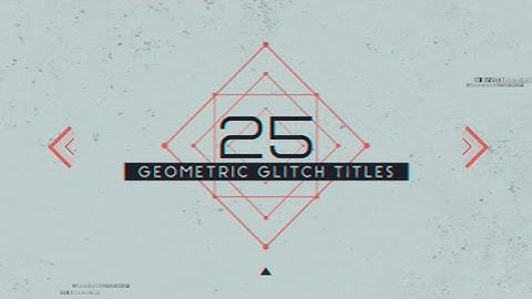 25 Geometric Glitch Titles | After Effects Template | Titles