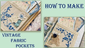 How to make Vintage Fabric Pockets for your Junk Journal - EASY BEGINNER TUTORIAL.