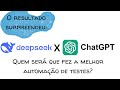 DeepSeek x ChatGPT - Quem fez a MELHOR automação de testes?