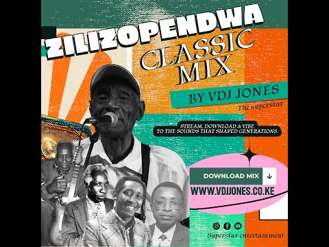 ZILIZOPENDWA CLASSICS 2 Timeless Oldies Mix VDJ Jones Exclusive Shemeji Wa Mjini 