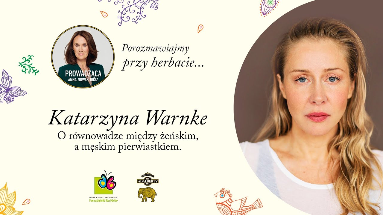Porozmawiajmy przy herbacie... z Katarzyną Warnke