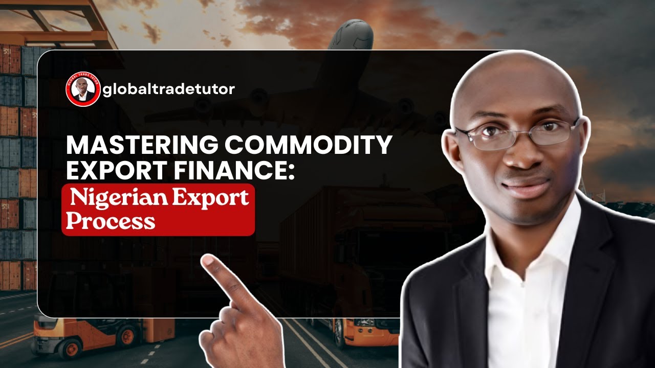 Mastering Commodity Export Finance | Nigerian Export Process - YouTube