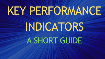 Key Performance Indicators: A Short Guide
