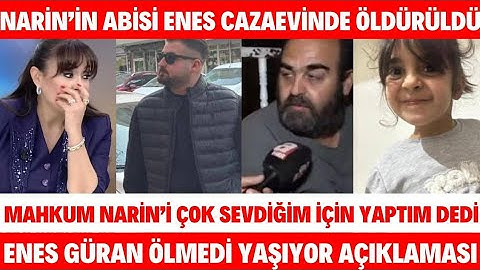 Narin'in Abisi Enes Güran Cezaevinde Saldırıya Uğradı İddiaları Baba Arif Güran OĞLUM DİYE AĞLADI