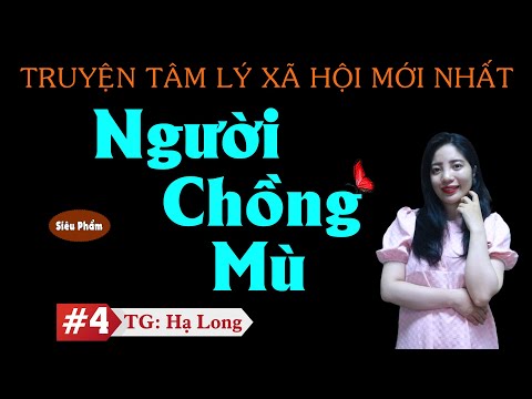 Video Truyện Tâm Lý Xã Hội 2022 - Người Chồng Mù Tập 4 - MC... - youtube
