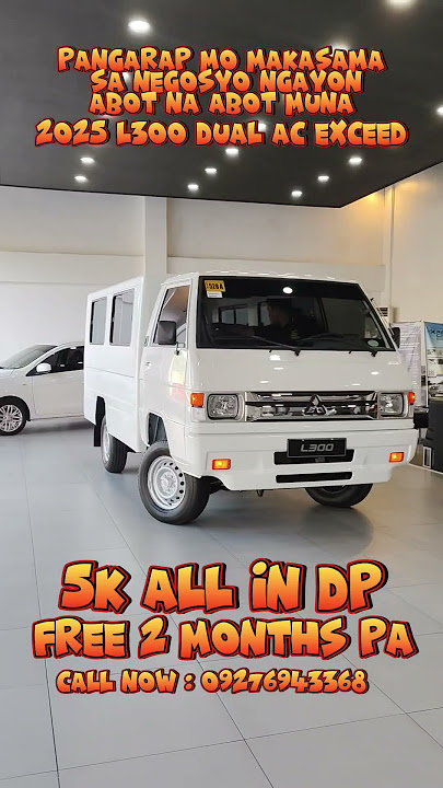 2025 L300 DUAL AC EXCEED 5K ALL IN DP  FREE 2 MONTHS AMORTIZATION AFTER 100 DAYS FIRST BILLING !!
