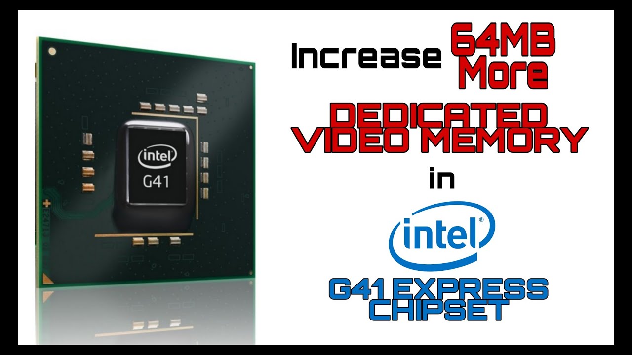 How To Increase 64 MB More Dedicated Video Memory in Intel G41 Express  Chipset - YouTube